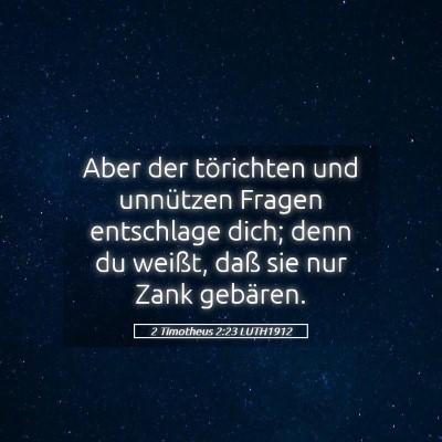 Picture 05 - 2 Timotheus 2:23 LUTH1912 - Aber der törichten und unnützen Fragen - Bible Verse Picture