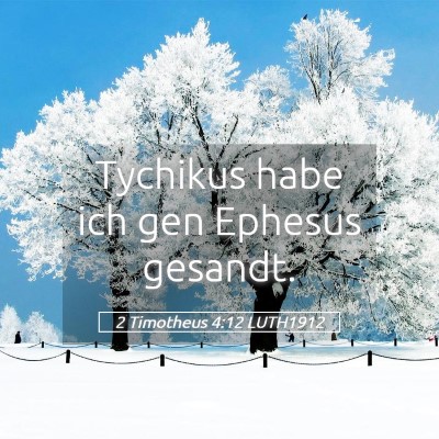 Picture 05 - 2 Timotheus 4:12 LUTH1912 - Tychikus habe ich gen Ephesus - Bible Verse Picture