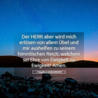 Picture 05 - 2 Timotheus 4:18 LUTH1912 - Der HERR aber wird mich erlösen von allem Übel - Bible Verse Picture