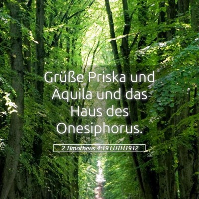Picture 05 - 2 Timotheus 4:19 LUTH1912 - Grüße Priska und Aquila und das Haus des - Bible Verse Picture