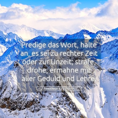 Picture 05 - 2 Timotheus 4:2 LUTH1912 - Predige das Wort, halte an, es sei zu rechter - Bible Verse Picture