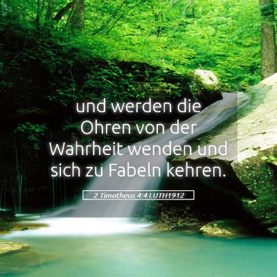 Picture 05 - 2 Timotheus 4:4 LUTH1912 - und werden die Ohren von der Wahrheit wenden und - Bible Verse Picture