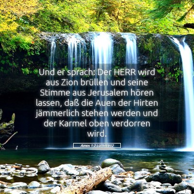 Picture 05 - Amos 1:2 LUTH1912 - Und er sprach: Der HERR wird aus Zion brüllen - Bible Verse Picture