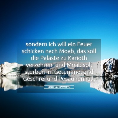 Picture 05 - Amos 2:2 LUTH1912 - sondern ich will ein Feuer schicken nach Moab, - Bible Verse Picture