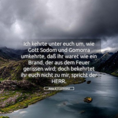 Picture 05 - Amos 4:11 LUTH1912 - Ich kehrte unter euch um, wie Gott Sodom und - Bible Verse Picture
