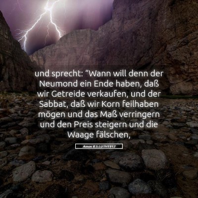 Picture 05 - Amos 8:5 LUTH1912 - und sprecht: “Wann will denn der Neumond ein - Bible Verse Picture