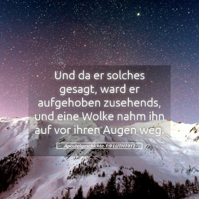 Picture 05 - Apostelgeschichte 1:9 LUTH1912 - Und da er solches gesagt, ward er aufgehoben - Bible Verse Picture