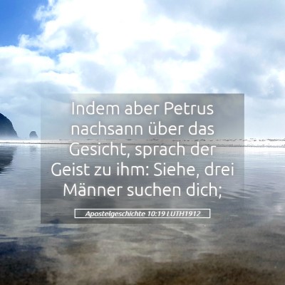 Picture 05 - Apostelgeschichte 10:19 LUTH1912 - Indem aber Petrus nachsann über das Gesicht, - Bible Verse Picture