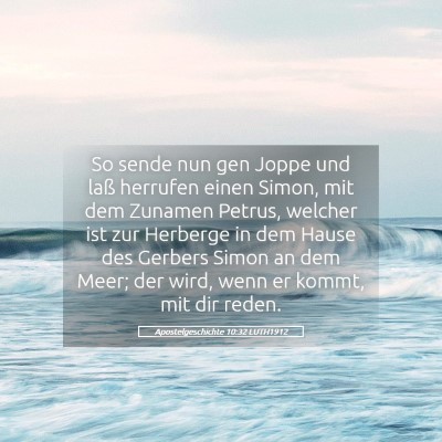 Picture 05 - Apostelgeschichte 10:32 LUTH1912 - So sende nun gen Joppe und laß herrufen einen - Bible Verse Picture
