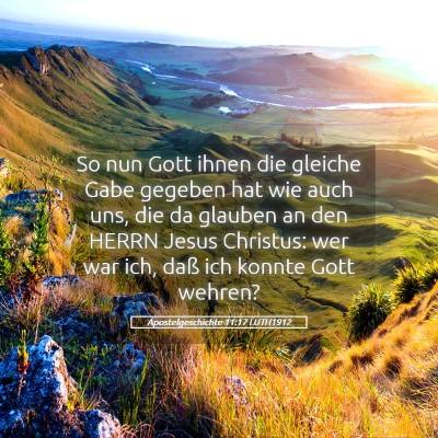 Picture 05 - Apostelgeschichte 11:17 LUTH1912 - So nun Gott ihnen die gleiche Gabe gegeben hat - Bible Verse Picture