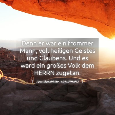 Picture 05 - Apostelgeschichte 11:24 LUTH1912 - Denn er war ein frommer Mann, voll heiligen - Bible Verse Picture