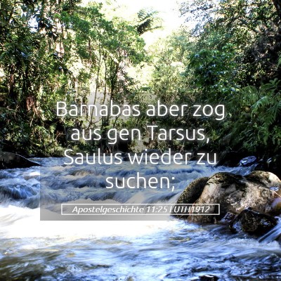 Picture 05 - Apostelgeschichte 11:25 LUTH1912 - Barnabas aber zog aus gen Tarsus, Saulus wieder - Bible Verse Picture
