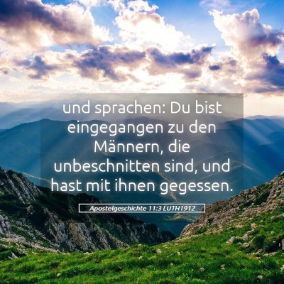 Picture 05 - Apostelgeschichte 11:3 LUTH1912 - und sprachen: Du bist eingegangen zu den - Bible Verse Picture
