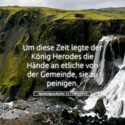 Picture 05 - Apostelgeschichte 12:1 LUTH1912 - Um diese Zeit legte der König Herodes die Hände - Bible Verse Picture