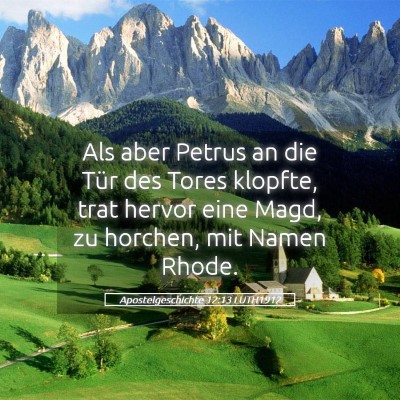Picture 05 - Apostelgeschichte 12:13 LUTH1912 - Als aber Petrus an die Tür des Tores klopfte, - Bible Verse Picture