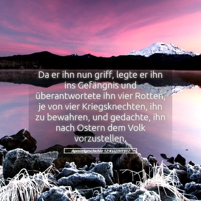 Picture 05 - Apostelgeschichte 12:4 LUTH1912 - Da er ihn nun griff, legte er ihn ins Gefängnis - Bible Verse Picture