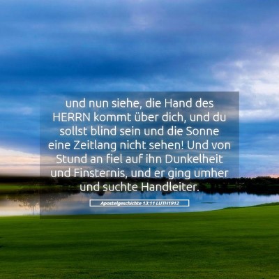 Picture 05 - Apostelgeschichte 13:11 LUTH1912 - und nun siehe, die Hand des HERRN kommt über - Bible Verse Picture