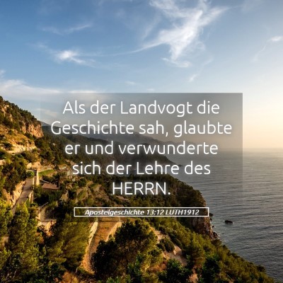 Picture 05 - Apostelgeschichte 13:12 LUTH1912 - Als der Landvogt die Geschichte sah, glaubte er - Bible Verse Picture