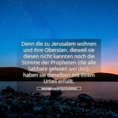 Picture 05 - Apostelgeschichte 13:27 LUTH1912 - Denn die zu Jerusalem wohnen und ihre Obersten, - Bible Verse Picture