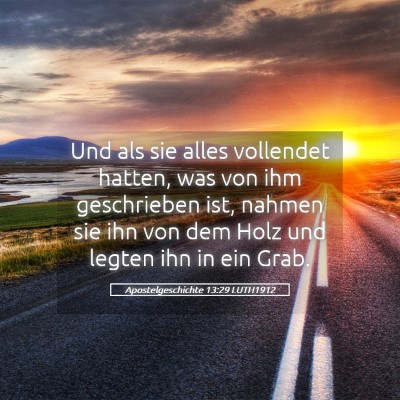 Picture 05 - Apostelgeschichte 13:29 LUTH1912 - Und als sie alles vollendet hatten, was von ihm - Bible Verse Picture