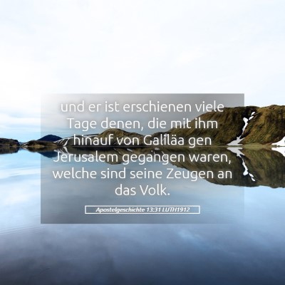 Picture 05 - Apostelgeschichte 13:31 LUTH1912 - und er ist erschienen viele Tage denen, die mit - Bible Verse Picture