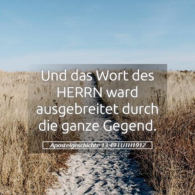 Picture 05 - Apostelgeschichte 13:49 LUTH1912 - Und das Wort des HERRN ward ausgebreitet durch - Bible Verse Picture