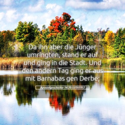 Picture 05 - Apostelgeschichte 14:20 LUTH1912 - Da ihn aber die Jünger umringten, stand er auf - Bible Verse Picture
