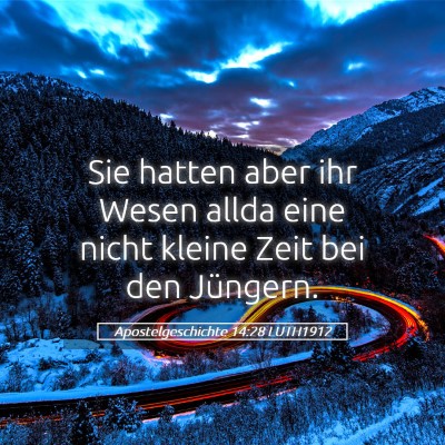 Picture 05 - Apostelgeschichte 14:28 LUTH1912 - Sie hatten aber ihr Wesen allda eine nicht kleine - Bible Verse Picture