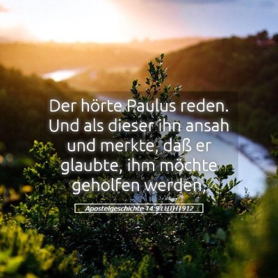 Picture 05 - Apostelgeschichte 14:9 LUTH1912 - Der hörte Paulus reden. Und als dieser ihn ansah - Bible Verse Picture