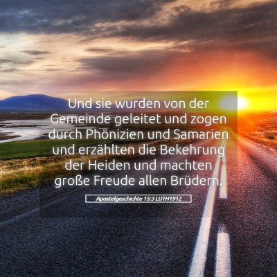 Picture 05 - Apostelgeschichte 15:3 LUTH1912 - Und sie wurden von der Gemeinde geleitet und - Bible Verse Picture