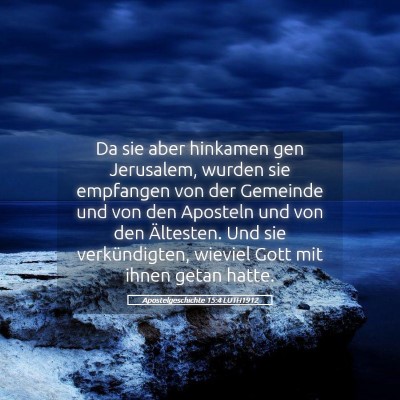 Picture 05 - Apostelgeschichte 15:4 LUTH1912 - Da sie aber hinkamen gen Jerusalem, wurden sie - Bible Verse Picture
