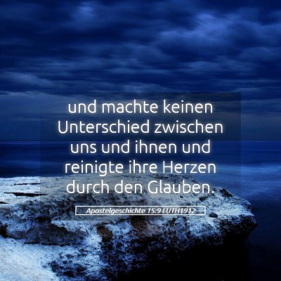 Picture 05 - Apostelgeschichte 15:9 LUTH1912 - und machte keinen Unterschied zwischen uns und - Bible Verse Picture