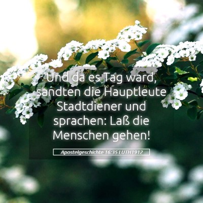 Picture 05 - Apostelgeschichte 16:35 LUTH1912 - Und da es Tag ward, sandten die Hauptleute - Bible Verse Picture