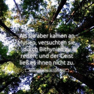 Picture 05 - Apostelgeschichte 16:7 LUTH1912 - Als sie aber kamen an Mysien, versuchten sie, - Bible Verse Picture
