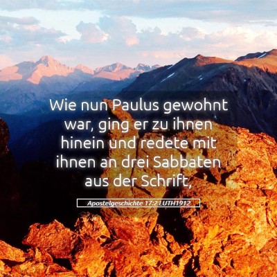 Picture 05 - Apostelgeschichte 17:2 LUTH1912 - Wie nun Paulus gewohnt war, ging er zu ihnen - Bible Verse Picture