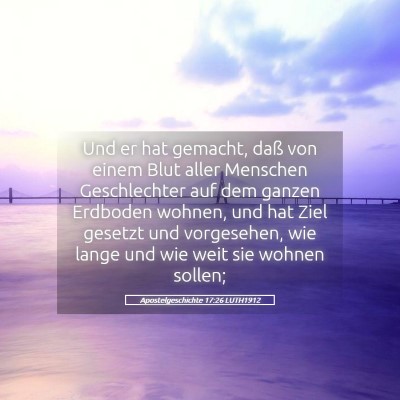 Picture 05 - Apostelgeschichte 17:26 LUTH1912 - Und er hat gemacht, daß von einem Blut aller - Bible Verse Picture