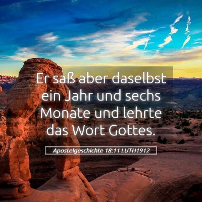 Picture 05 - Apostelgeschichte 18:11 LUTH1912 - Er saß aber daselbst ein Jahr und sechs Monate - Bible Verse Picture
