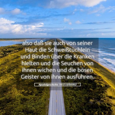 Picture 05 - Apostelgeschichte 19:12 LUTH1912 - also daß sie auch von seiner Haut die - Bible Verse Picture