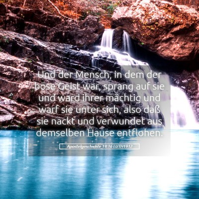 Picture 05 - Apostelgeschichte 19:16 LUTH1912 - Und der Mensch, in dem der böse Geist war, - Bible Verse Picture