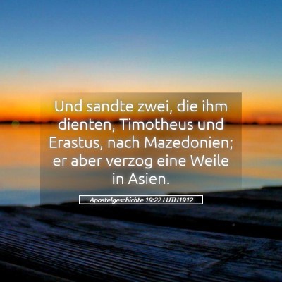 Picture 05 - Apostelgeschichte 19:22 LUTH1912 - Und sandte zwei, die ihm dienten, Timotheus und - Bible Verse Picture