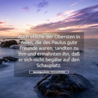 Picture 05 - Apostelgeschichte 19:31 LUTH1912 - Auch etliche der Obersten in Asien, die des - Bible Verse Picture