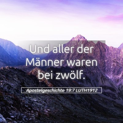Picture 05 - Apostelgeschichte 19:7 LUTH1912 - Und aller der Männer waren bei - Bible Verse Picture