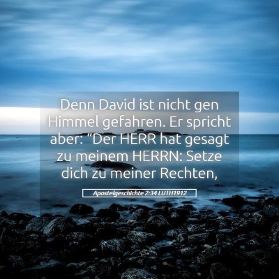 Picture 05 - Apostelgeschichte 2:34 LUTH1912 - Denn David ist nicht gen Himmel gefahren. Er - Bible Verse Picture