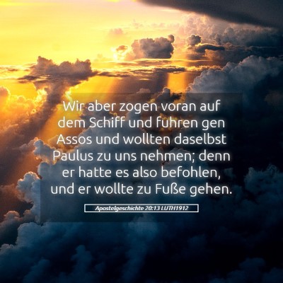 Picture 05 - Apostelgeschichte 20:13 LUTH1912 - Wir aber zogen voran auf dem Schiff und fuhren - Bible Verse Picture