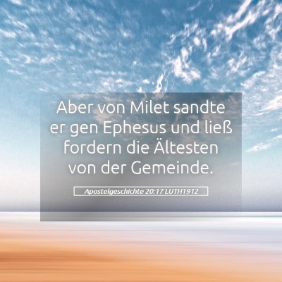 Picture 05 - Apostelgeschichte 20:17 LUTH1912 - Aber von Milet sandte er gen Ephesus und ließ - Bible Verse Picture