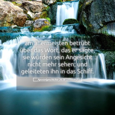 Picture 05 - Apostelgeschichte 20:38 LUTH1912 - am allermeisten betrübt über das Wort, das er - Bible Verse Picture