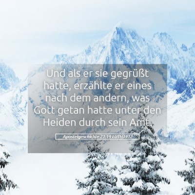 Picture 05 - Apostelgeschichte 21:19 LUTH1912 - Und als er sie gegrüßt hatte, erzählte er - Bible Verse Picture