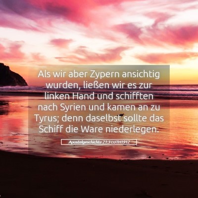 Picture 05 - Apostelgeschichte 21:3 LUTH1912 - Als wir aber Zypern ansichtig wurden, ließen wir - Bible Verse Picture