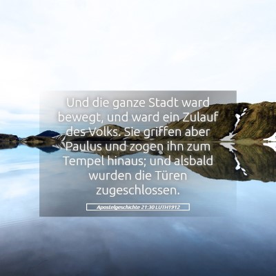 Picture 05 - Apostelgeschichte 21:30 LUTH1912 - Und die ganze Stadt ward bewegt, und ward ein - Bible Verse Picture
