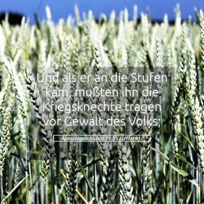 Picture 05 - Apostelgeschichte 21:35 LUTH1912 - Und als er an die Stufen kam, mußten ihn die - Bible Verse Picture